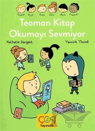 Teoman Kitap Okumayı Sevmiyor – Nathalie Dargent, Yannick Thome – Çoki Yayınları kitap kapağı