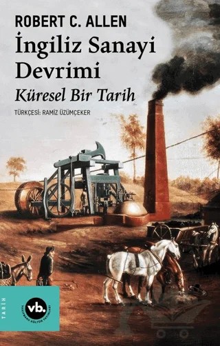 İngiliz Sanayi Devrimi – Robert C. Allen – Vakıfbank Kültür Yayınları kitap kapağı