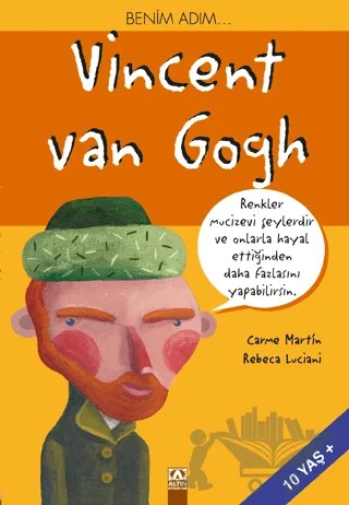 Benim Adım... Vincent Van Gogh – Carme Martin, Rebeca Luciani – Altın Kitaplar kitap kapağı