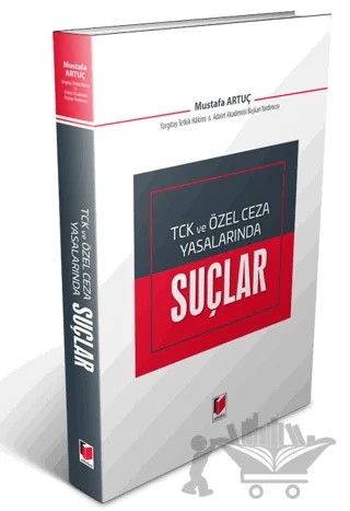 TCK ve Özel Ceza Yasalarında Suçlar – Mustafa Artuç – Adalet Yayınevi kitap kapağı