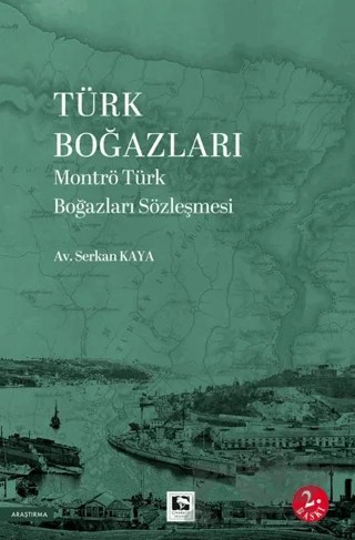 Türk Boğazları Montrö Türk Boğazları Sözleşmesi – Serkan Kaya – Çınaraltı Yayınları kitap kapağı