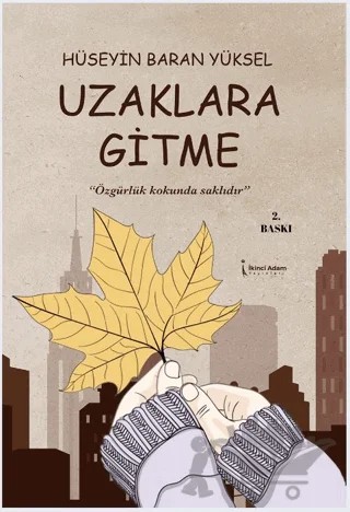 Uzaklara Gitme – Hüseyin Baran Yüksel – İkinci Adam Yayınları kitap kapağı