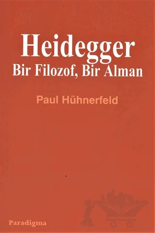Heidegger Bir Filozof, Bir Alman – Paul Hühnerfeld – Paradigma Yayıncılık kitap kapağı