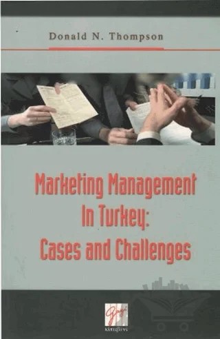 Marketing Management In Turkey: Cases and Challenges – Donald Thompson – Gazi Kitabevi kitap kapağı