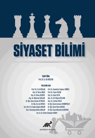 Siyaset Bilimi – Ahmet Çetintaş, Ali Arslan, Arif Olgun Közleme, Aznavur Demirpolat, D. Ali Arslan, Ejder Çelik, Ertuğrul Buğra Orhan, Ferihan Polat, Gülten Arslan, Işıl Arpacı, İlknur Meşe, Mehmet Sağlam, Mustafa Albayrak, Oktay Berber, Ömer Baykal, Özlem Özdeşim Subay, Saadettin Yağmur Gömeç, Yaşar Erjem – Paradigma Akademi Yayınları kitap kapağı