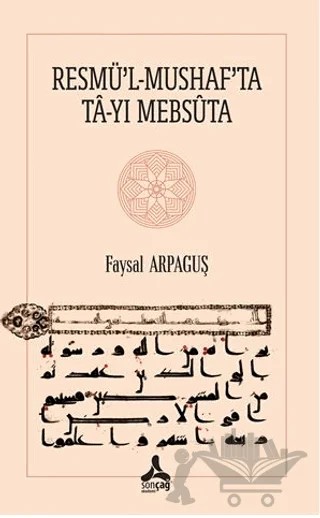 Resmü’l-Mushaf’ta Ta-Yı Mebsuta – Faysal Arpaguş – Sonçağ Yayınları kitap kapağı