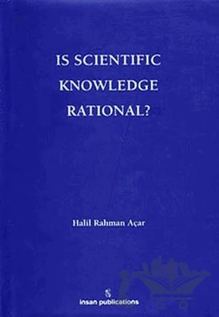 Is Scientific Knowledge Rational? – Halil Rahman Açar – İnsan Publications kitap kapağı