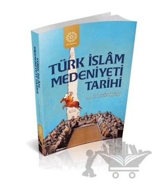 Türk İslam Medeniyeti Tarihi – Mehmet Şeker, Süleyman Genç – Mihrabad Yayınları kitap kapağı