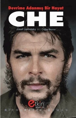 CHE: Devrime Adanmış Bir Hayat – Josef Lavretsky – Etkin Yayınevi kitap kapağı