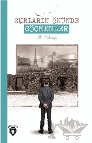 Surların Önünde Göçmenler – Ali Gedikoğlu – Dorlion Yayınları kitap kapağı
