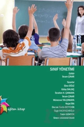 Sınıf Yönetimi – Ebru Oğuz, Gülay Dalgıç, İbrahim H. Çankaya, İkram Çınar, Münevver Yalçınkaya, Nejat İra, Osman Ferda Beytekin, Özge Hacıfazlıoğlu, Sabri Güngör, Sinem Vatanartıran – Eğiten Kitap kitap kapağı