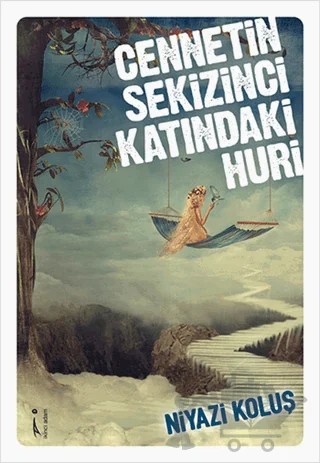 Cennetin Sekizinci Katındaki Huri – Niyazi Koluş – İkinci Adam Yayınları kitap kapağı