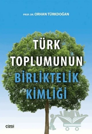Türk Toplumunun Birliktelik Kimliği – Orhan Türkdoğan – Çizgi Kitabevi Yayınları kitap kapağı