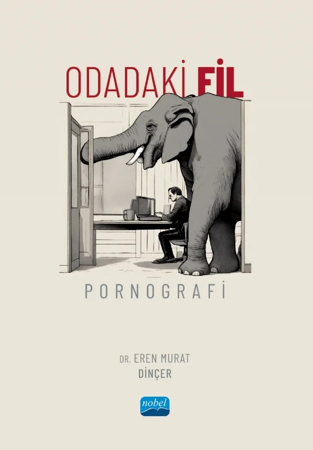 Odadaki Fil: Pornografi – Eren Murat Dinçer – Nobel Akademik Yayıncılık kitap kapağı