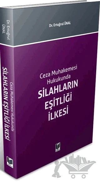 Silahların Eşitliği İlkesi – Ertuğrul Ünal – Adalet Yayınevi kitap kapağı