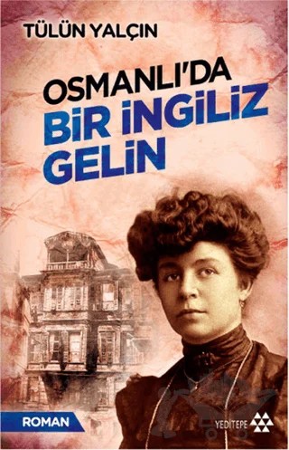 Osmanlı'da Bir İngiliz Gelin – Tülün Yalçın – Yeditepe Yayınevi kitap kapağı