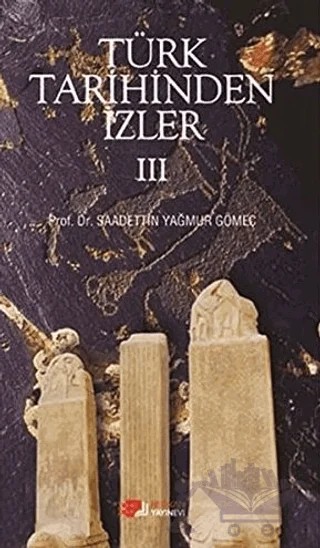 Türk Tarihinden İzler 4 – Saadettin Yağmur Gömeç – Berikan Yayınevi kitap kapağı