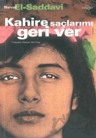Kahire Saçlarımı Geri Ver – Neval El Saddavi – Everest Yayınları kitap kapağı
