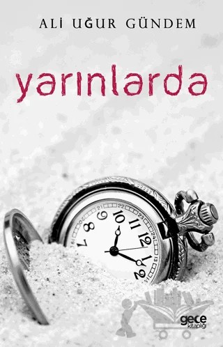 Yarınlarda – Ali Uğur Gündem – Gece Kitaplığı kitap kapağı