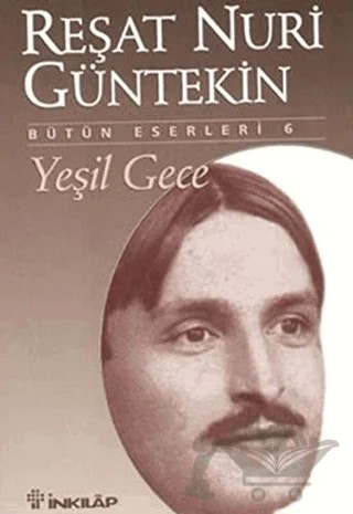 Yeşil Gece – Reşat Nuri Güntekin – İnkılap Kitabevi kitap kapağı