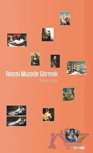 Resmi Müzede Görmek – Özkan Eroğlu – Tekhne Yayınları kitap kapağı