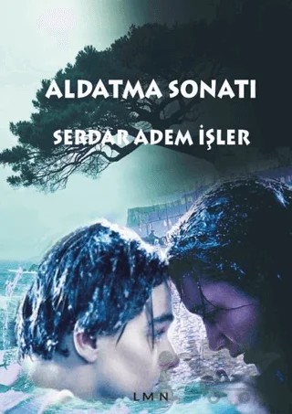 Aldatma Sonatı – Serdar Adem İşler – Liman Yayınevi kitap kapağı