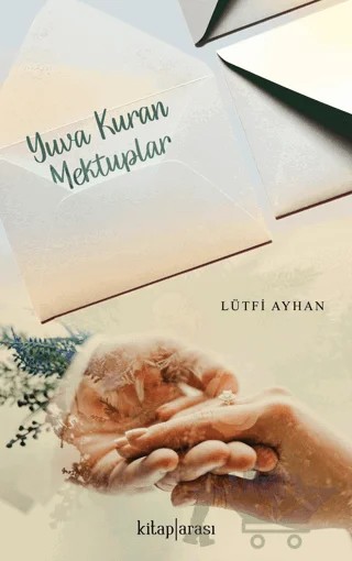 Yuva Kuran Mektuplar – Lütfi Ayhan – Kitap Arası kitap kapağı