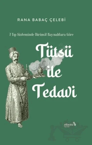 7 Tıp Sisteminde Birincil Kaynaklara Göre: Tütsü ile Tedavi – Rana Babaç Çelebi – Albaraka Yayınları kitap kapağı