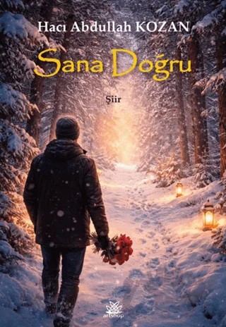 Sana Doğru – Hacı Abdullah Kozan – Artshop Yayıncılık kitap kapağı