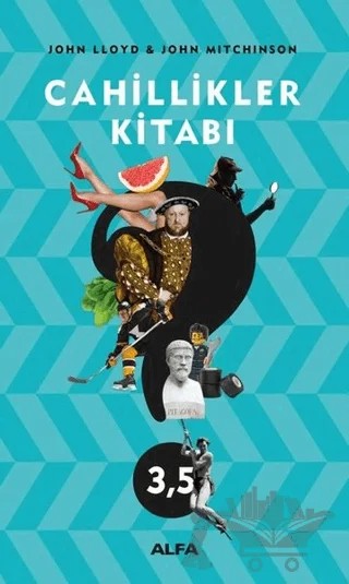 Cahillikler Kitabı - 3,5 – John Lloyd, John Mitchinson – Alfa Yayınları kitap kapağı