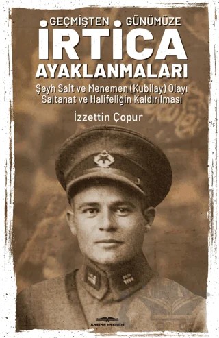 Geçmişten Günümüze İrtica Ayaklanmaları – İzzettin Çopur – Kastaş Yayınları kitap kapağı
