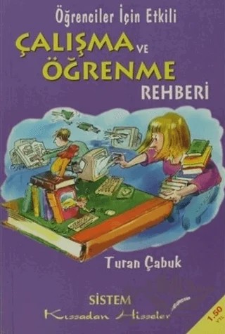 Öğrenciler İçin Etkili Çalışma ve Öğrenme Rehberi – Turan Çabuk – Sistem Yayıncılık kitap kapağı