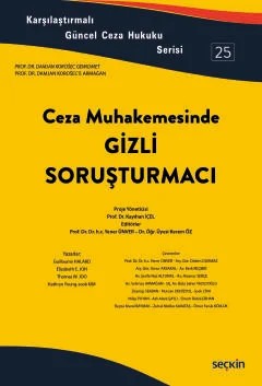 Karşılaştırmalı Güncel Ceza Hukuku Serisi 25Ceza Muhakemesinde Gizli soruşturmacı – Kayıhan İçel, Yener Ünver, Kerem Öz – Seçkin Yayıncılık kitap kapağı