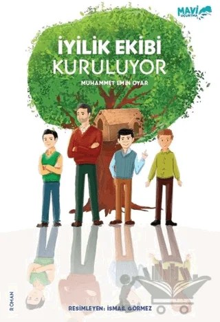 İyilik Ekibi Kuruluyor – Muhammet Emin Oyar – Mavi Uçurtma Yayınları kitap kapağı