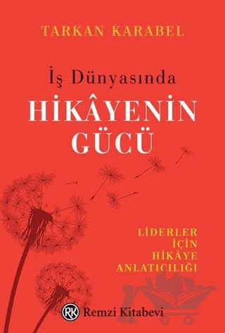 İş Dünyasında Hikayenin Gücü – Tarkan Karabel – Remzi Kitabevi kitap kapağı