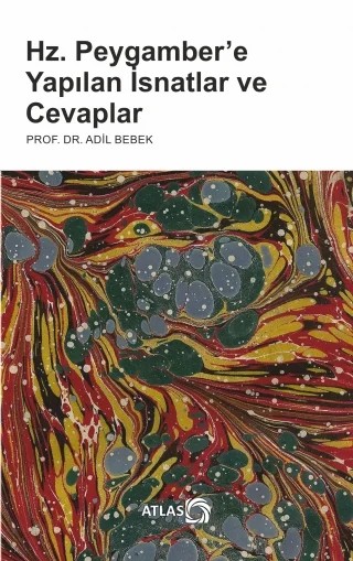Hz. Peygamber’e Yapılan İsnatlar ve Cevaplar – Adil Bebek – Atlas Kitap kitap kapağı