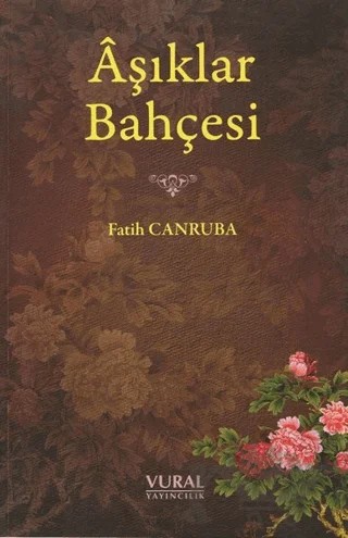 Aşıklar Bahçesi – Fatih Canruba – Vural Yayınları kitap kapağı