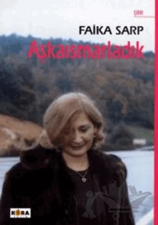 Aşkaısmarladık – Faika Sarp – Kora Yayın kitap kapağı