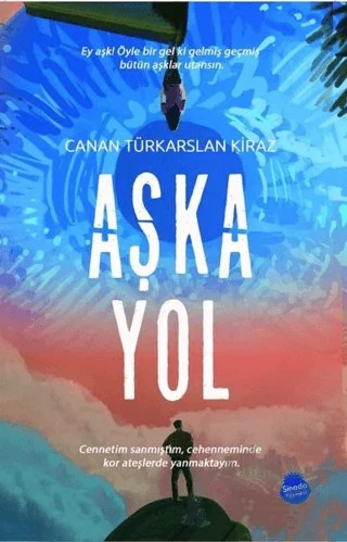 Aşka Yol – Canan Türkarslan Kiraz – Sinada Kitap kitap kapağı