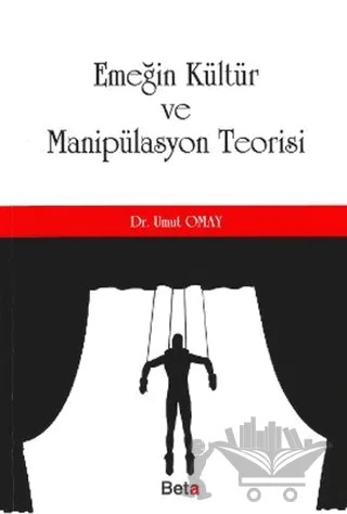 Emeğin Kültür ve Manipülasyon Teorisi – Umut Omay – Beta Yayınevi kitap kapağı