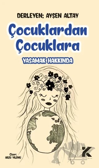 Çocuklardan Çocuklara Yaşamak Hakkında – Ayşen Altay – Kiba Yayımcılık kitap kapağı