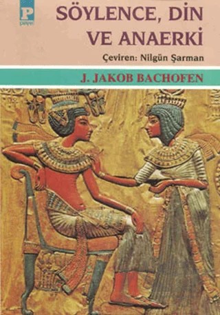 Söylence, Din ve Anaerki – Johann Jakob Bachofen – Payel Yayınları kitap kapağı