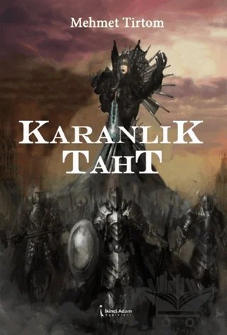 Karanlık Taht – Mehmet Tirtom – İkinci Adam Yayınları kitap kapağı