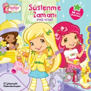 Çilek Kız - Süslenme Zamanı – Kolektif – Doğan Egmont Yayıncılık kitap kapağı
