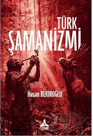 Türk Şamanizmi – Hasan Bekiroğlu – Sonçağ Yayınları kitap kapağı