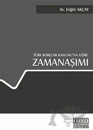 Türk Borçlar Kanunu’na Göre Zamanaşımı – Ergin Akçay – On İki Levha Yayınları kitap kapağı
