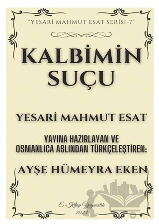 Kalbimin Suçu – Yesari Mahmut Esat – E-Kitap Yayıncılık kitap kapağı