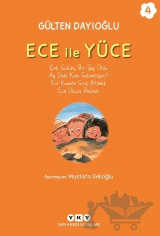 Ece ile Yüce 4 – Gülten Dayıoğlu – Yapı Kredi Yayınları kitap kapağı