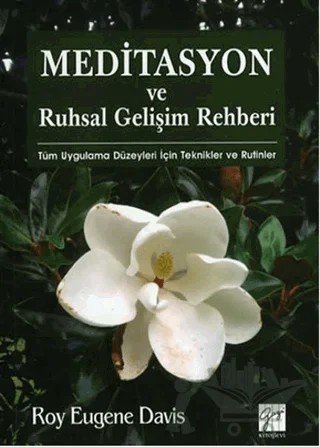 Meditasyon ve Ruhsal Gelişim Rehberi – Roy Eugene Davis – Gazi Kitabevi kitap kapağı