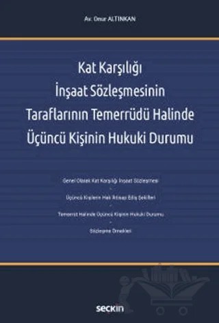 Kat Karşılığı İnşaat Sözleşmesinin Taraflarının Temerrüdü Halinde Üçüncü Kişinin Hukuki Durumu – Onur Altınkan – Seçkin Yayıncılık kitap kapağı